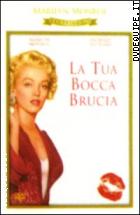 La Tua Bocca Brucia ( Marilyn Monroe Collection)