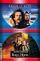 Balla Coi Lupi + Robin Hood - Principe dei ladri (2 DVD)