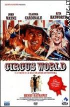 Circus World. Il Circo E La Sua Grande Avventura