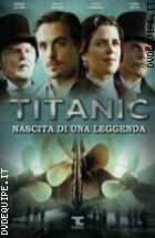 Titanic - Nascita Di Una Leggenda (3 Dvd)