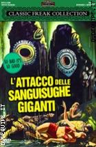 L'attacco Delle Sanguisughe Giganti (Classic Freak Collection)