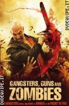 Gangsters, Guns And Zombies