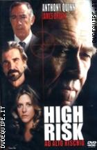 High Risk - Ad Alto Rischio