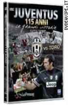 Juventus 115 Anni - Le Grandi Vittorie - Juventus Vs. Toro
