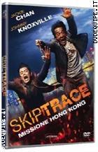 Skiptrace - Missione Hong Kong