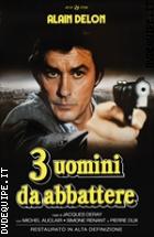 Tre Uomini Da Abbattere - Restaurato In HD (Noir D'Essai)