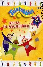 Teletubbies - Resta In Equilibrio