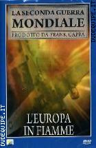 L'Europa In Fiamme (La II Guerra Mondiale prod. da F.Capra)