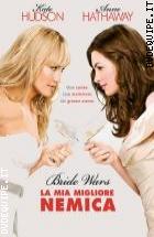 Bride Wars - La Mia Migliore Nemica