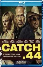 Catch .44 ( Blu - Ray Disc )