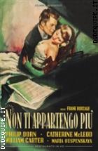 Non Ti Appartengo Più - Restaurato In HD (I Classici Ritrovati)