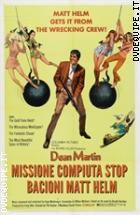 Missione Compiuta, Stop, Bacioni Matt Helm