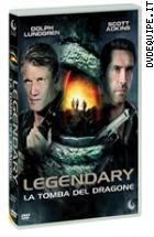 Legendary - La Tomba Del Dragone