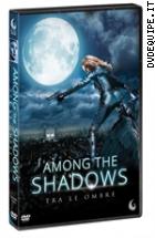 Among The Shadows - Tra Le Ombre