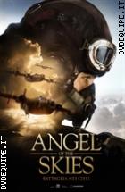 Angel Of The Skies - Battaglia Nei Cieli ( Blu - Ray Disc )