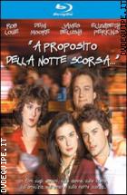 A Proposito Della Notte Scorsa  ( Blu - Ray Disc )