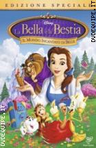 La Bella E La Bestia - Il Mondo Incantato Di Belle - Edizione Speciale