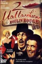 2 Mattacchioni Al Moulin Rouge