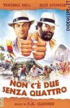 Non C'è Due Senza Quattro