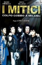 I Mitici - Colpo Gobbo A Milano