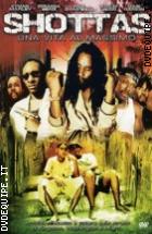Shottas - Una Vita Al Massimo 
