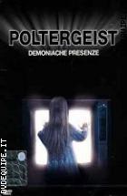 Poltergeist Demoniache Presenze