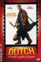 Dutch È Molto Meglio Di Papà