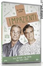 Impazienti (2 Dvd)