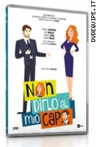 Non Dirlo Al Mio Capo (3 Dvd)