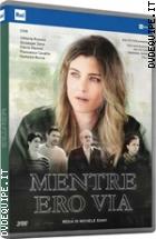 Mentre Ero Via (3 Dvd)