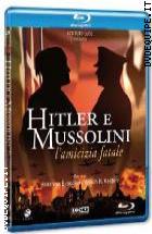 Hitler e Mussolini - L'amicizia fatale  ( Blu - Ray Disc )