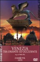 Venezia - Tra Oriente Ed Occidente