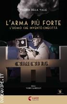 L'arma Pi Forte - L'uomo Che Invent Cinecitt (Dvd + Libro)