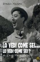 Lo Vedi Come Sei... Lo Vedi Come Sei?