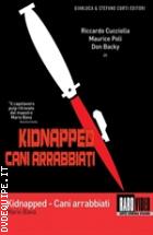 Kidnapped - Cani Arrabbiati ( Blu - Ray Disc ) (V.M. 18 anni)