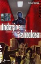 Indagine Pericolosa