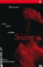 Seizing Me