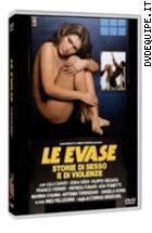 Le Evase - Storie Di Sesso E Di Violenze (Collana Cinekult) (V.M. 18 Anni)
