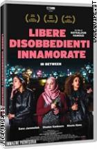 Libere, Disobbedienti, Innamorate