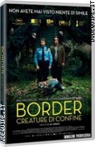 Border - Creature Di Confine