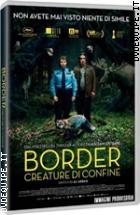 Border - Creature Di Confine