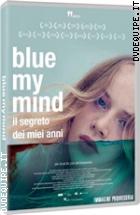 Blue My Mind - Il Segreto Dei Miei Anni