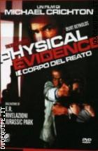 Physical Evidence - Il Corpo Del Reato