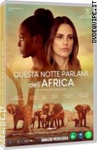 Questa Notte Parlami Dell'africa