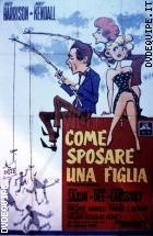 Come Sposare Una Figlia (i Classici Ritrovati # 61)