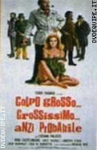 Colpo Grosso, Grossissimo...Anzi Probabile