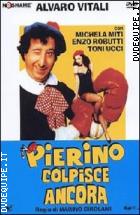 Pierino Colpisce Ancora