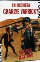 Chi Uccider Charley Varrick?