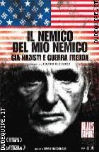 Il Nemico Del Mio Nemico - Cia, Nazisti E Guerra Fredda