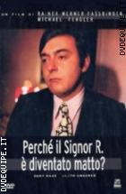 Perchè Il Signor R È Diventato Matto?